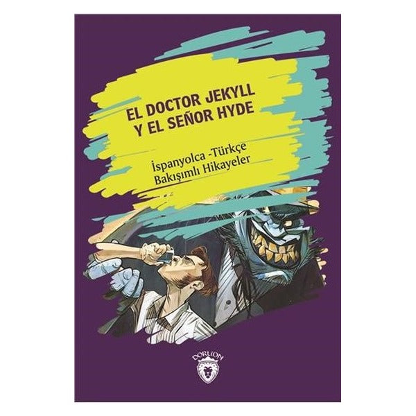 El Doctor Jekyll Y El Senor Hyde-İspanyolca Türkçe Bakışımlı Hikayeler | Dorlion Yayınevi