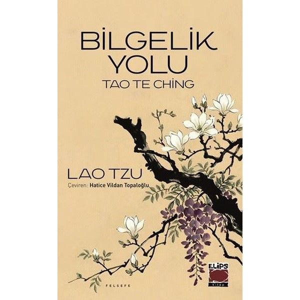 Bilgelik Yolu - Tao The Ching | Elips Kitapları (İnce Kapak)