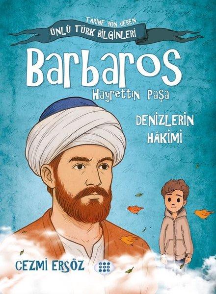 Barbaros Hayrettin Paşa: Denizlerin Hakimi - Tarihe Yön Veren Ünlü Türk Bilginleri | Dokuz Yayınları (İnce Kapak)  - Resim 1