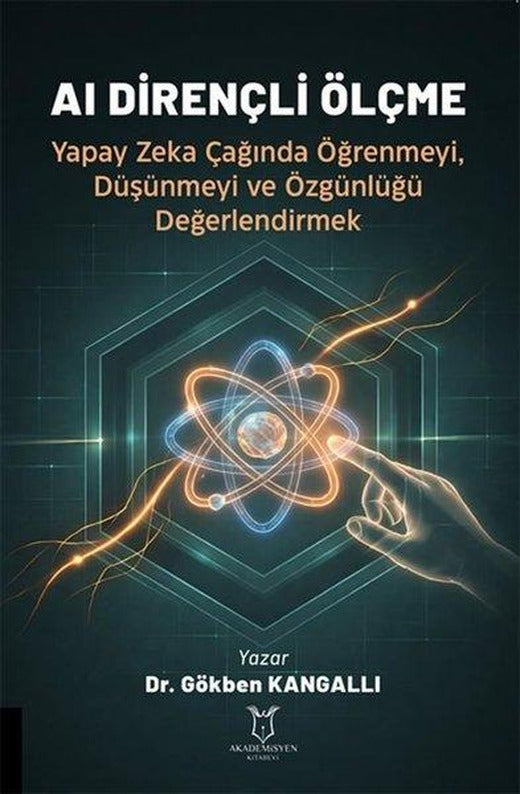 AI Dirençli Ölçme - Yapay Zeka Çağında Öğrenmeyi, Düşünmeyi ve Özgünlüğü Değerlendirmek | Akademisyen Kitabevi (İnce Kapak)