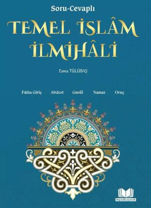 Soru Cevaplı Temel İslam İlmihali | Kitap Kalbi Yayıncılık (Ciltsiz)