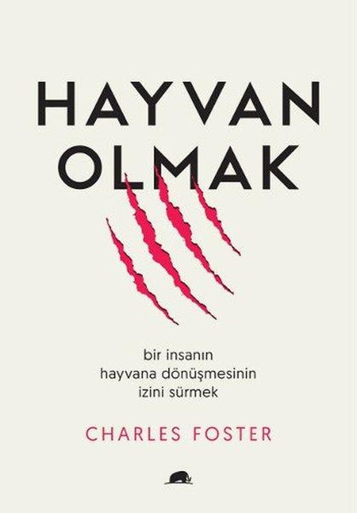 Hayvan Olmak: Bir İnsanın Hayvana Dönüşmesinin İzini Sürmek | Kolektif Kitap (İnce Kapak)