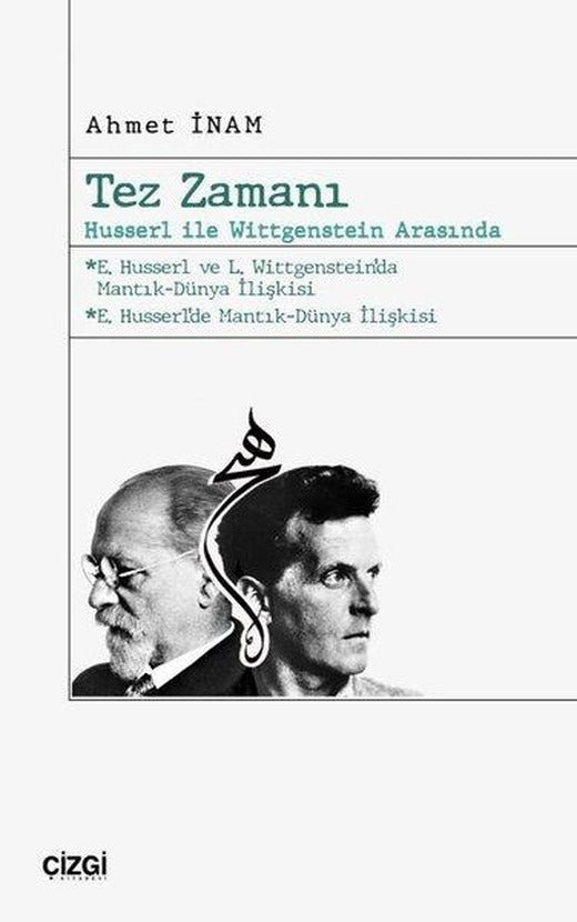 Tez Zamanı : Husserl İle Wittgenstein Arasında | Çizgi Kitabevi (İnce Kapak)