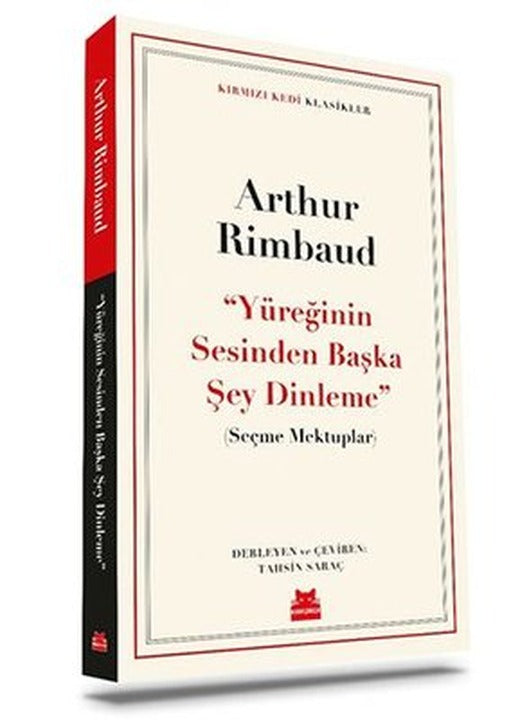 Yüreğinin Sesinden Başka Şey Dinleme - Seçme Mektuplar | Kırmızı Kedi