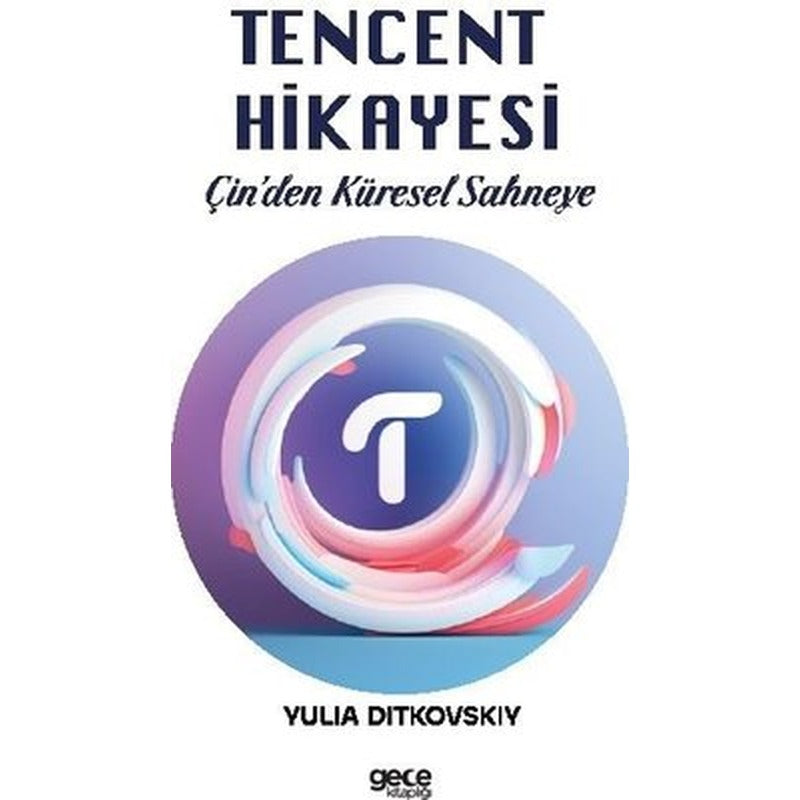Tencent Hikayesi - Çin'den Küresel Sahneye | Gece Kitaplığı