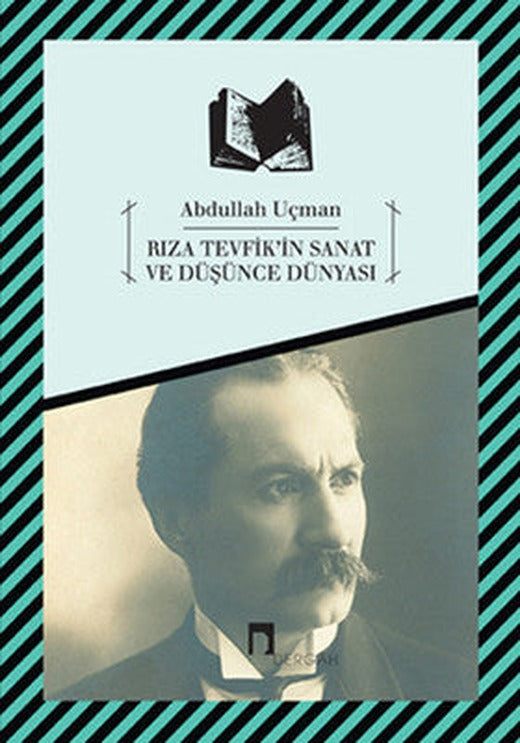Rıza Tevfik'in Sanat ve Düşünce Dünyası | Dergah Yayınları