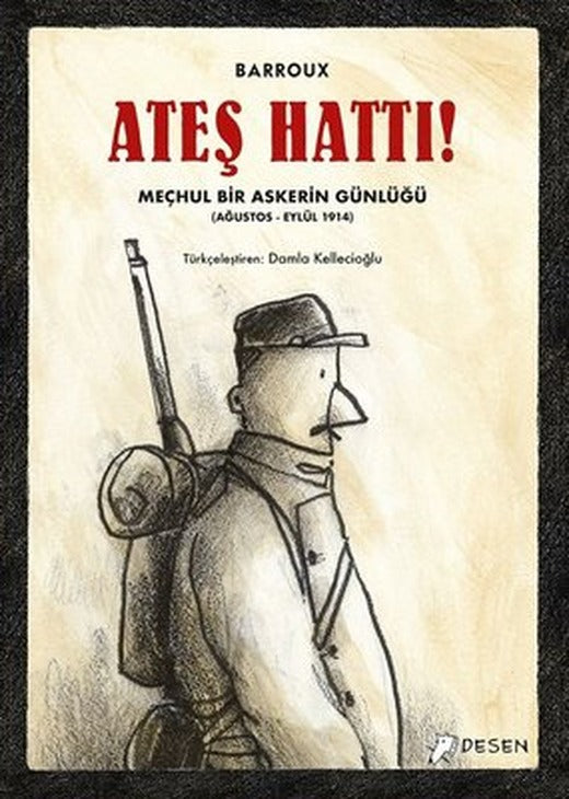 Ateş Hattı!-Meçhul Bir Askerin Günlüğü | Desen Yayınları