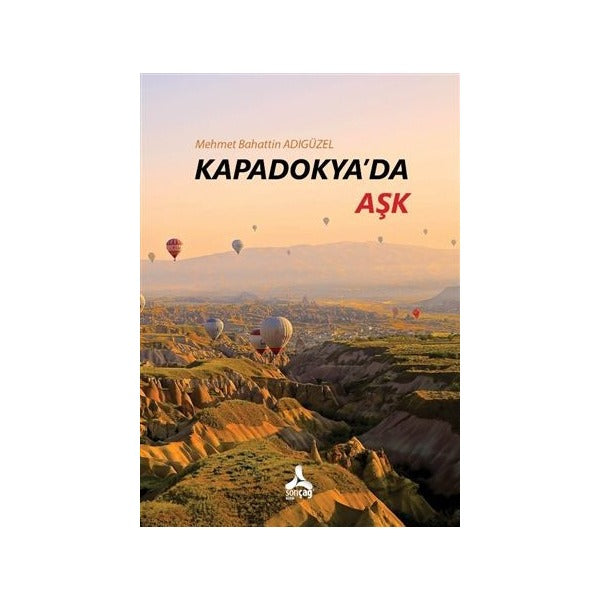 Kapadokya'da Aşk | Sonçağ Yayınları (Ciltsiz)