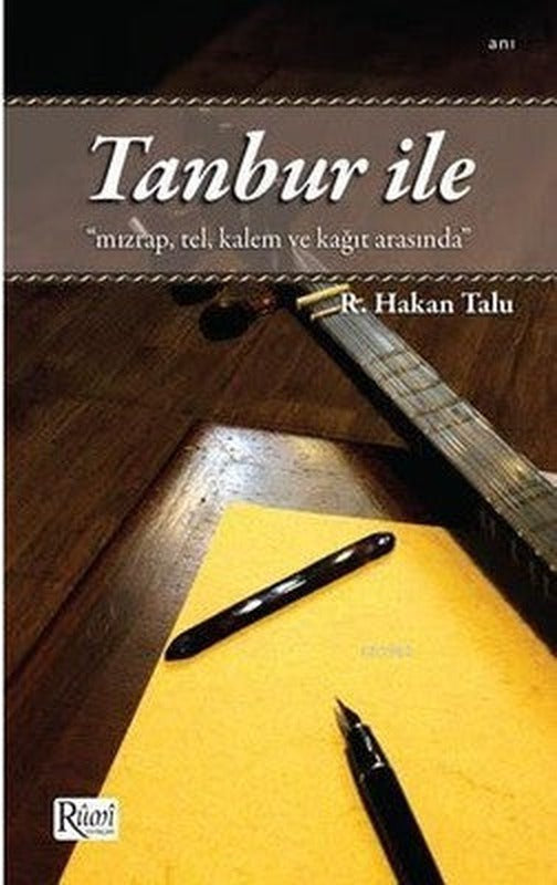 Tanbur ile Mızrap Tel Kalem ve Kağıt Arasında | Rumi Yayınları