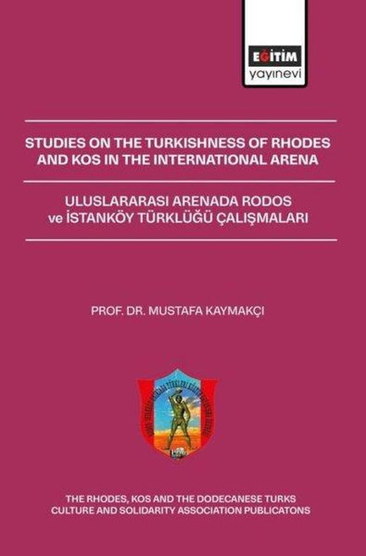 Studies On The Turkishness Of Rhodes And Kos In The International Arena - Uluslararası Arenada Rodos | Eğitim Yayınevi (İnce Kapak)