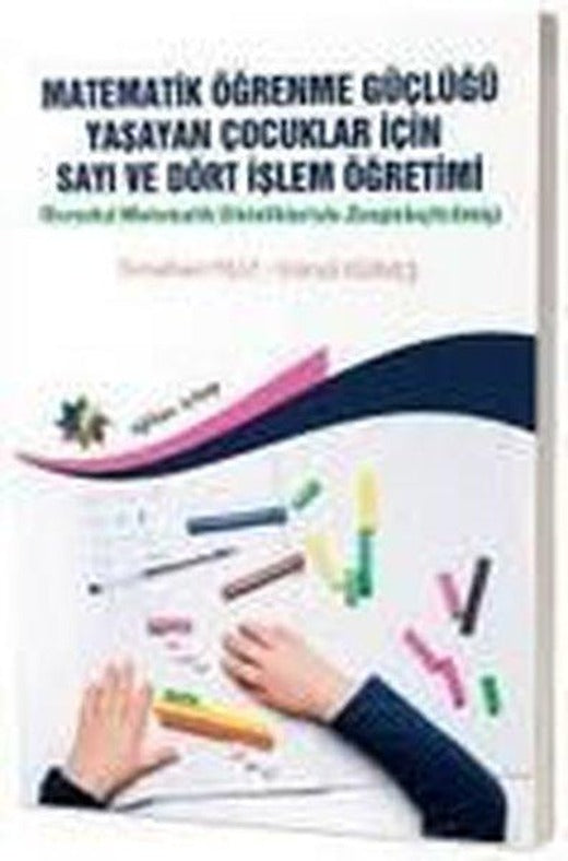 Matematik Öğrenme Güçlüğü Yaşayan Çocuklar İçin Sayı ve Dört İşlem Öğretimi - Gerçekçi Matematik Etk | Eğiten Kitap (İnce Kapak)