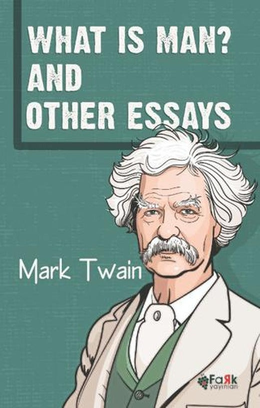 What Is Man? And Other Essays | Fark Yayınları (Ciltsiz)
