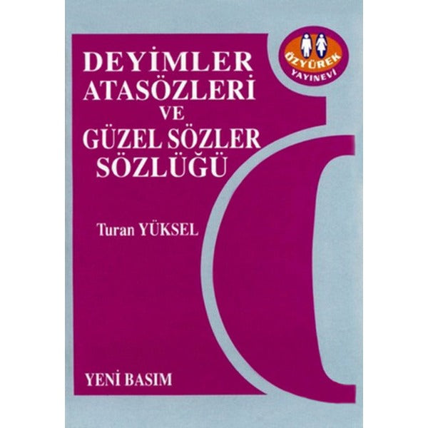 Deyimler Atasözleri ve Güzel Sözler Sözlüğü | Özyürek Yayınevi (İnce Kapak)