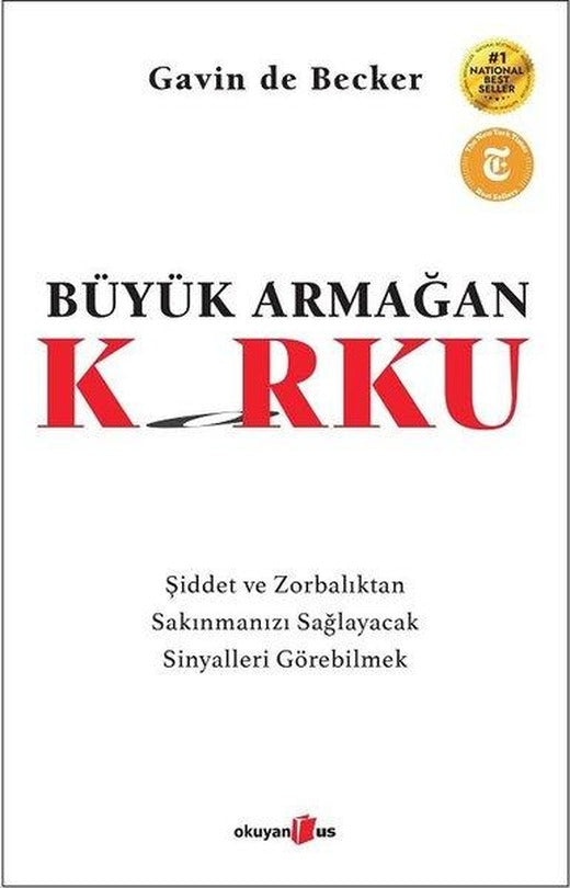 Büyük Armağan: Korku - Şiddet ve Zorbalıktan Sakınmanızı Sağlayacak Sinyalleri Görebilmek | Okuyan Us Yayınları (İnce Kapak)
