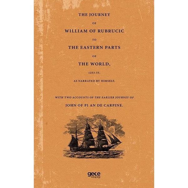 The Journey of William of Rubrucic to The Eastern Parts of The World | Gece Kitaplığı