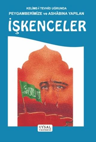 Kelime-i Tevhid Uğrunda Peygamberimize ve Ashabına Yapılan İşkenceler | Uysal Yayınevi (Ciltsiz)  - Resim 1