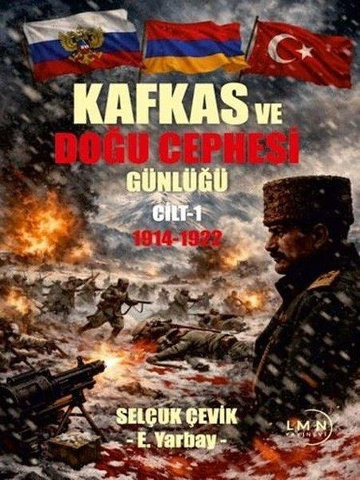 Kafkas Doğu Cephesi Günlüğü 1914 - 1922 Cilt 1 | Liman Yayınevi (İnce Kapak)