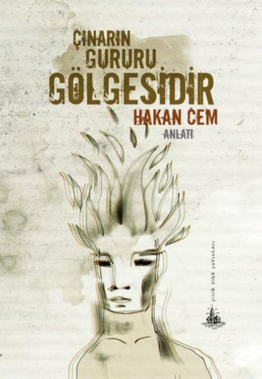 Çınarın Gururu Gölgesidir | Yitik Ülke Yayınları (İnce Kapak)