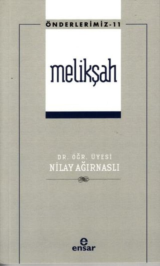 Melikşah (Önderlerimiz - 11) | Ensar Neşriyat (Ciltsiz)
