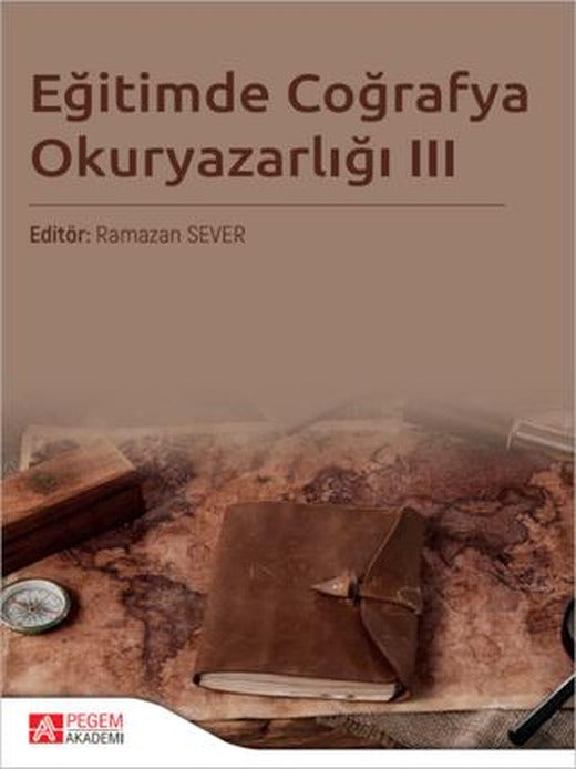Eğitimde Coğrafya Okuryazarlığı III | Pegem Akademi Yayıncılık (Ciltsiz)