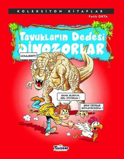 Tavukların Dedesi-Dinozorlar - Koleksiyon Kitaplar | Teleskop Popüler Bilim (İnce Kapak)