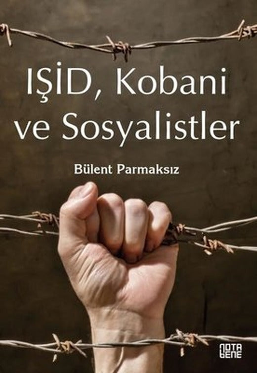 IŞİD Kobani ve Sosyalistler | Nota Bene Yayınları