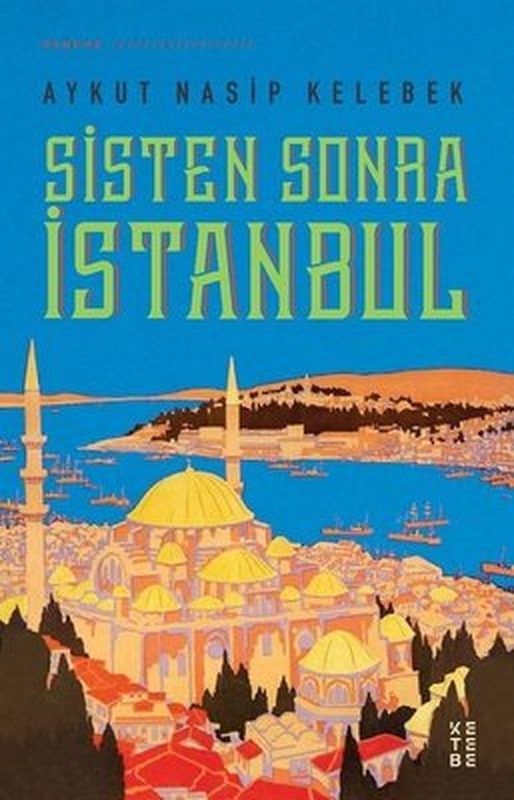 Sisten Sonra İstanbul | Ketebe Yayınları
