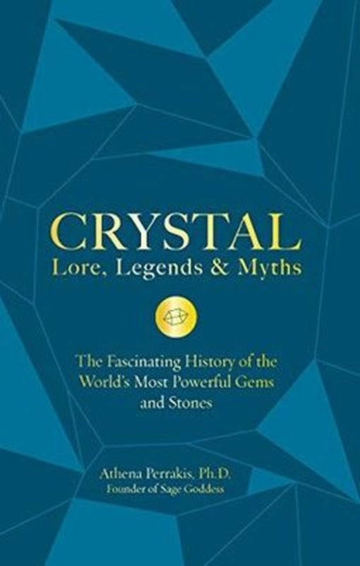 Crystal Lore Legends & Myths : The Fascinating History of the World's Most Powerful Gems and Stones | Fair Winds Press