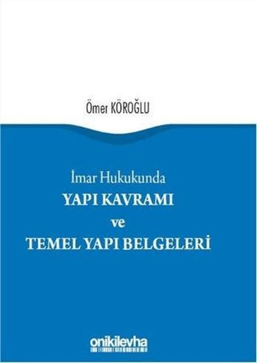 Yapı Kavramı ve Temel Yapı Belgeleri | On İki Levha Yayınları (Ciltli)