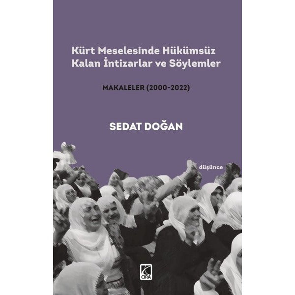 Kürt Meselesinde Hükümsüz Kalan İntizarlar ve Söylemler | Çıra Yayınları (Ciltsiz)