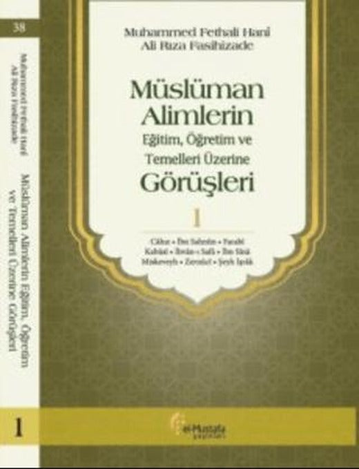 Müslüman Alimlerin Eğitim, Öğretim ve Temelleri Üzerine Görüşleri 1