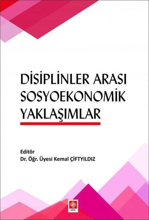Disiplinler Arası Sosyoekonomik Yaklaşımlar | Ekin Basım Yayın (İnce Kapak)