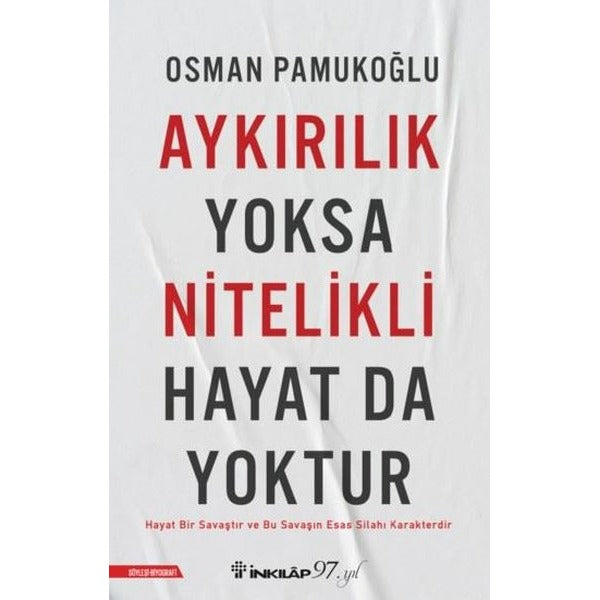 Aykırılık Yoksa Nitelikli Hayat da Yoktur | İnkılap Kitabevi (İnce Kapak)