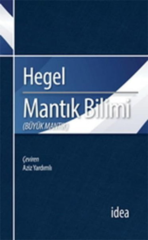 Mantık Bilimi - Büyük Mantık | İdea Yayınevi (İnce Kapak)