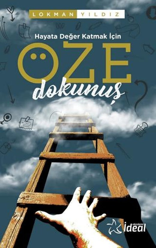Hayata Değer Katmak İçin Öze Dokunuş | İdeal Akademi Yayınları (Ciltsiz)