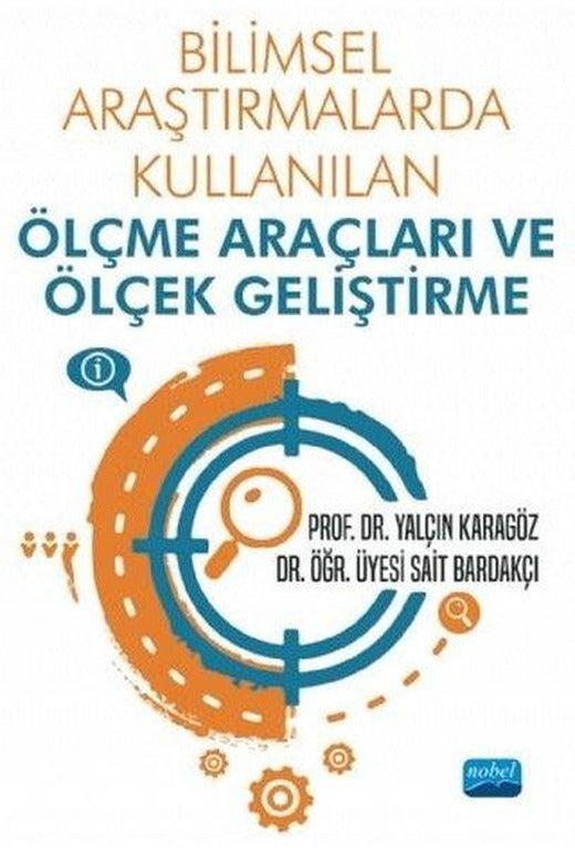 Bilimsel Araştırmalarda Kullanılan Ölçme Araçları ve Ölçek Geliştirme | Nobel Akademik Yayıncılık (İnce Kapak)