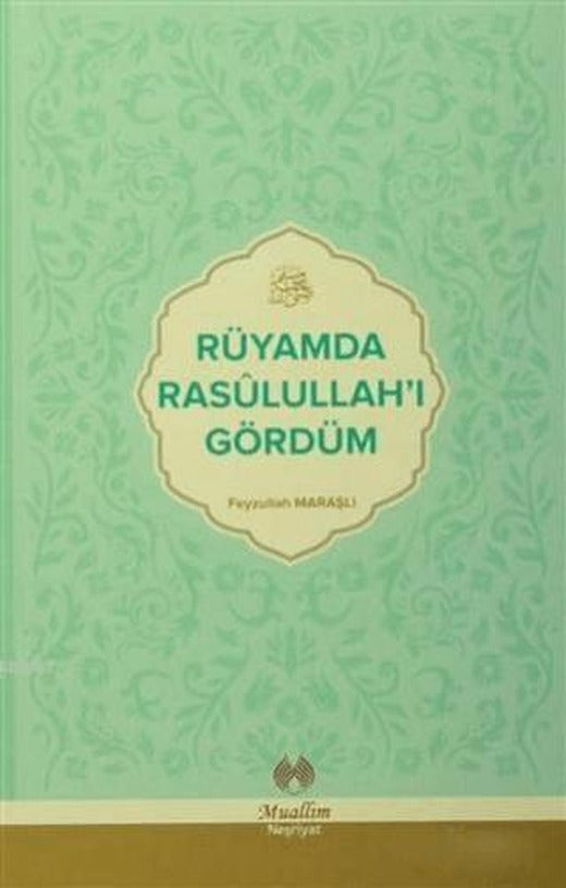 Rüyamda Rasulullah'ı Gördüm