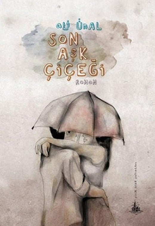 Son Aşk Çiçeği | Yitik Ülke Yayınları