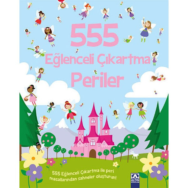 555 Eğlenceli Çıkartma Periler | Altın Kitaplar - Çocuk Kitapları Dizisi (İnce Kapak)