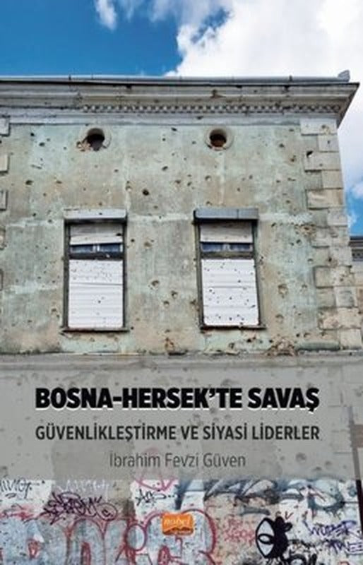 Bosna - Hersek'te Savaş Güvenlikleştirme ve Siyasi Liderler | Nobel Bilimsel Eserler