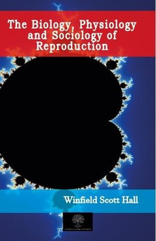 The Biology Physiology and Sociology of Reproduction | Platanus Publishing