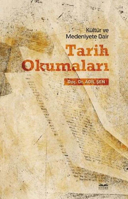 Kültür ve Medeniyete Dair Tarih Okumaları | Kitabe Yayınları (Ciltsiz)