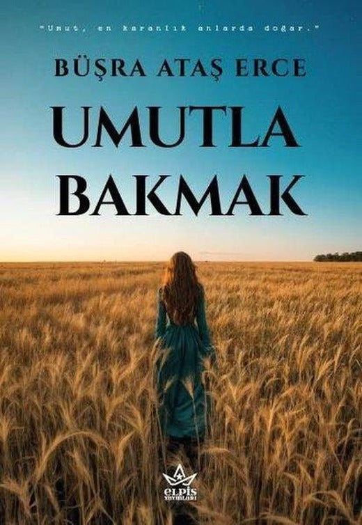 Umutla Bakmak | Elpis Yayınları (İnce Kapak)