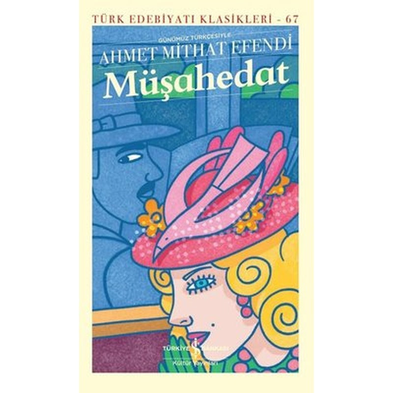 Müşahedat - Türk Edebiyatı Klasikleri 67 | İş Bankası Kültür Yayınları