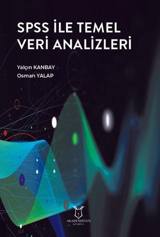 SPSS ile Temel Veri Analizleri | Akademisyen Kitabevi (Ciltsiz)