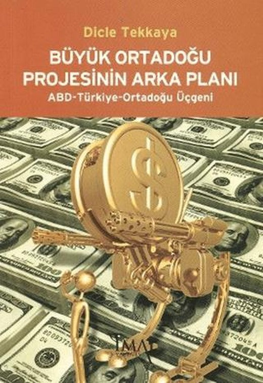 Büyük Ortadoğu Projesinin Arka Planı | İmaj Yayıncılık (Ciltsiz)
