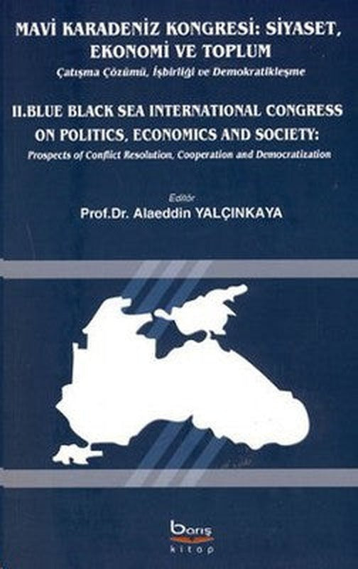 Mavi Karadeniz Kongresi: Siyaset Ekonomi ve Toplum - Blue Black Sea International Congress On Poli | Barış Platin
