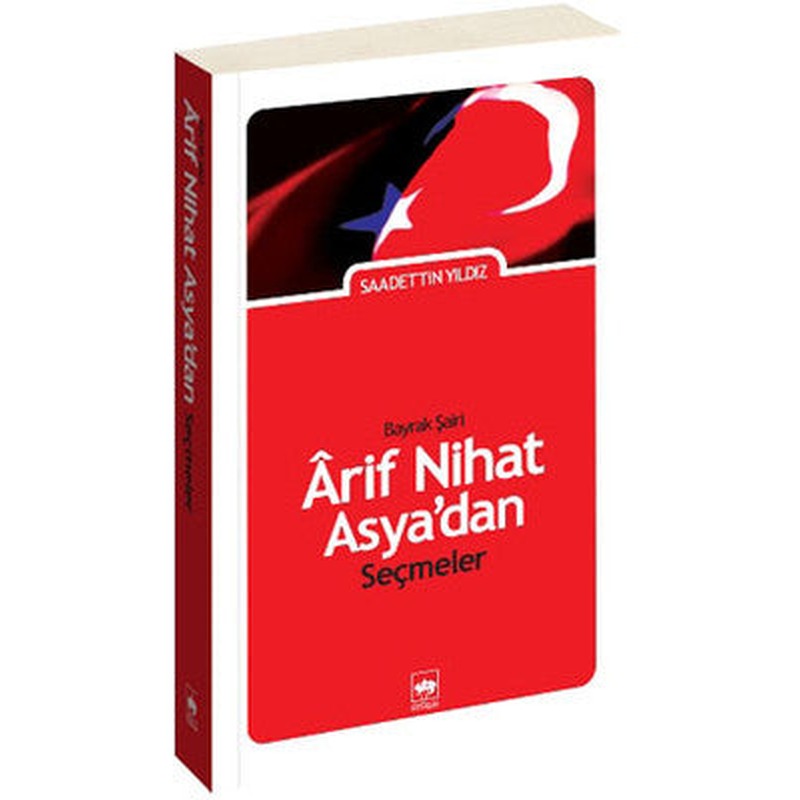 'Bayrak Şairi' Arif Nihat Asya'dan Seçmeler | Ötüken Neşriyat Yayınları