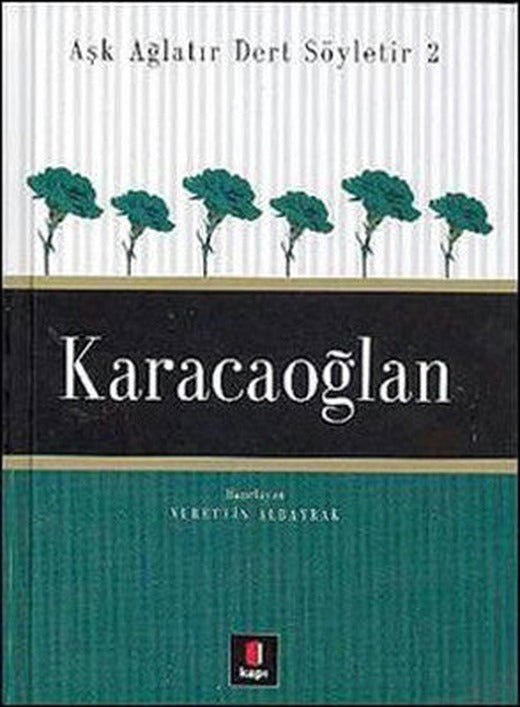 Aşk Ağlatır Dert Söyletir 2 - Karacaoğlan | Kapı Yayınları