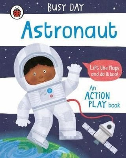 Busy Day: Astronaut: An action play book | Ladybird Books